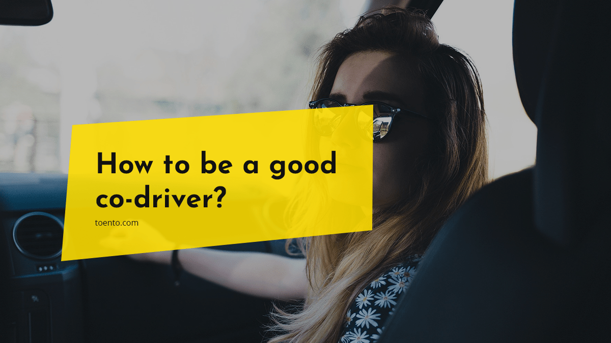 How to be a good co-driver? - Toento