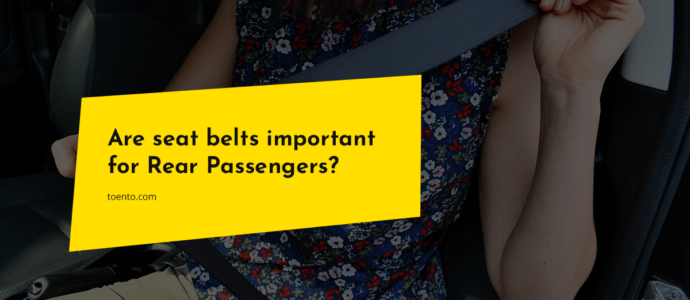 Importance Of Seat Belts For Rear Passenger
